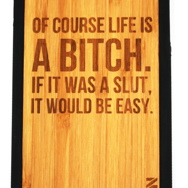 Slim Wooden Bamboo Phone Case | Life is a Bitch