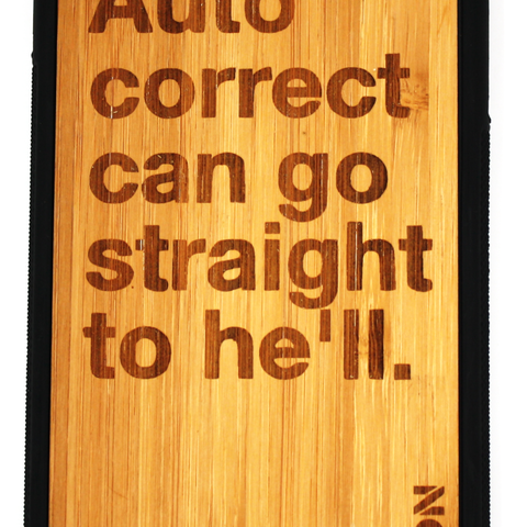 Slim Wooden Bamboo Phone Case | Autocorrect can go straight to he'll